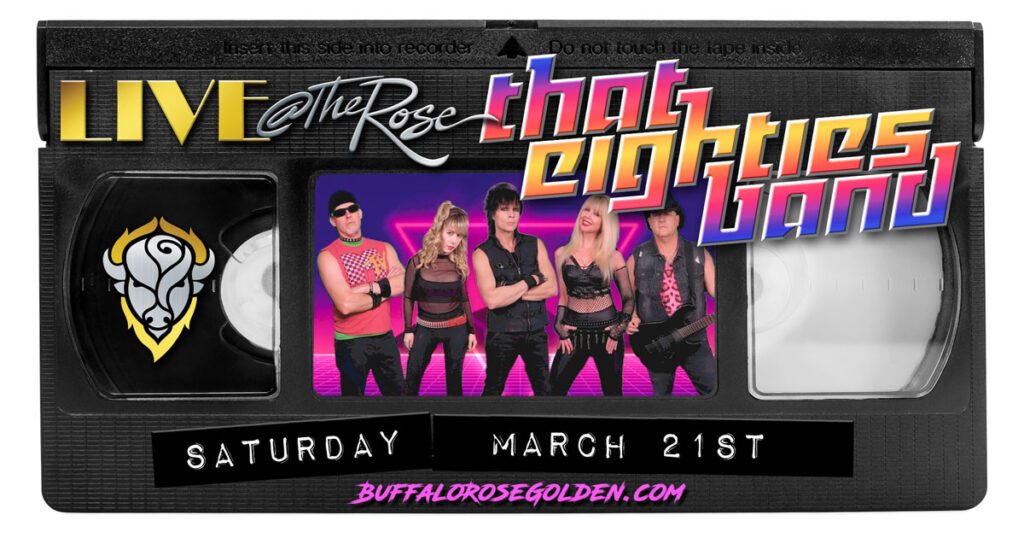 Buffalo Rose Presents That Eighties Band
October 10, 2026 • 8:00 pm
DOORS 7:00pm  •  18+ (Under 18 allowed with parent or guardian)