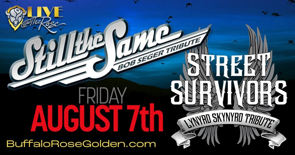 Still The Same with Street Survivors
The Music of Seger & Skynyrd
All The Hits . All The Energy . All Night Long
August 7, 2026 • 7:00 pm
DOORS 6:00pm  •  18+ (Under 18 allowed with parent or guardian)