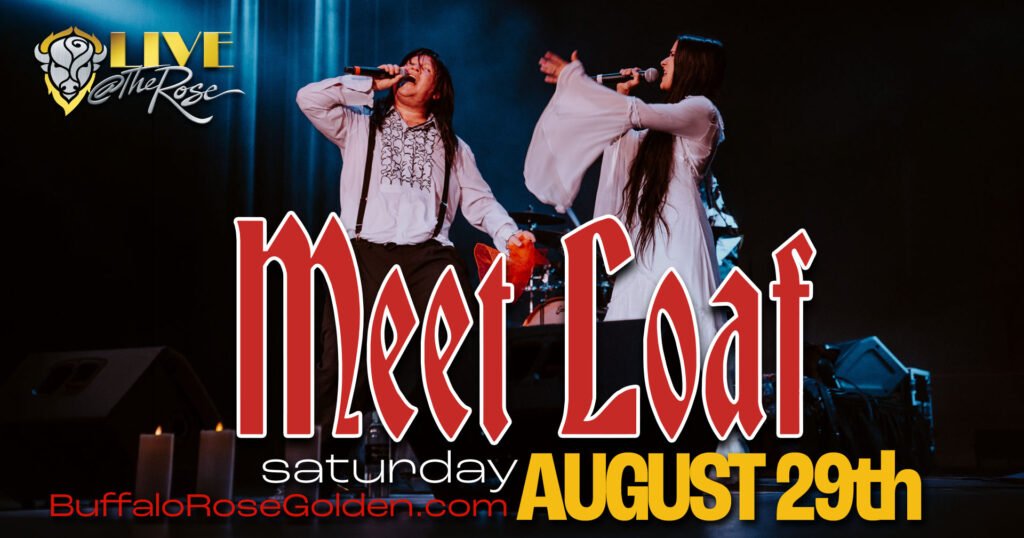 Buffalo Rose Presents
Meet Loaf
The Ultimate Tribute to Meat Loaf
Rock and Roll Dreams 2026 Tour
August 29, 2026 • 8:00 pm
DOORS 7:00pm