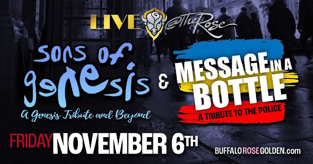Buffalo Rose Presents

Message In A Bottle with Sons Of Genesis

November 6, 2026 • 7:00 pm

DOORS 6:00pm  •  18+ (Under 18 allowed with parent or guardian)