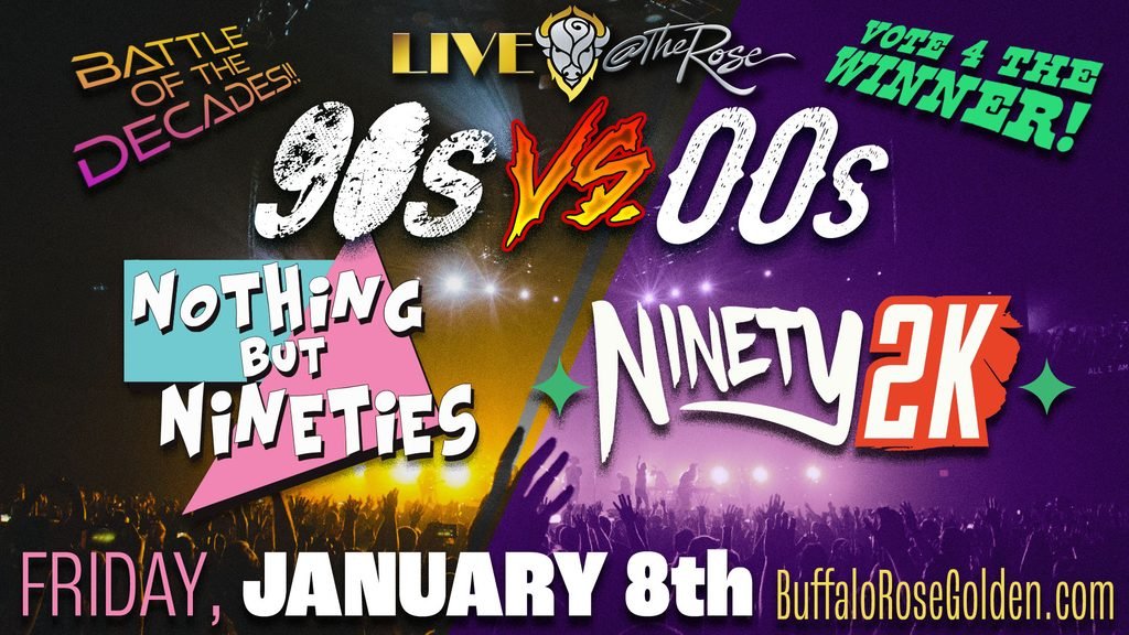 Buffalo Rose Presents
Nothing But Nineties & Ninety2K
90s vs 00s | Duel of the Decades
January 8, 2027 • 7:00 pm
DOORS 6:00pm  •  18+ (Under 18 allowed with parent or guardian)
